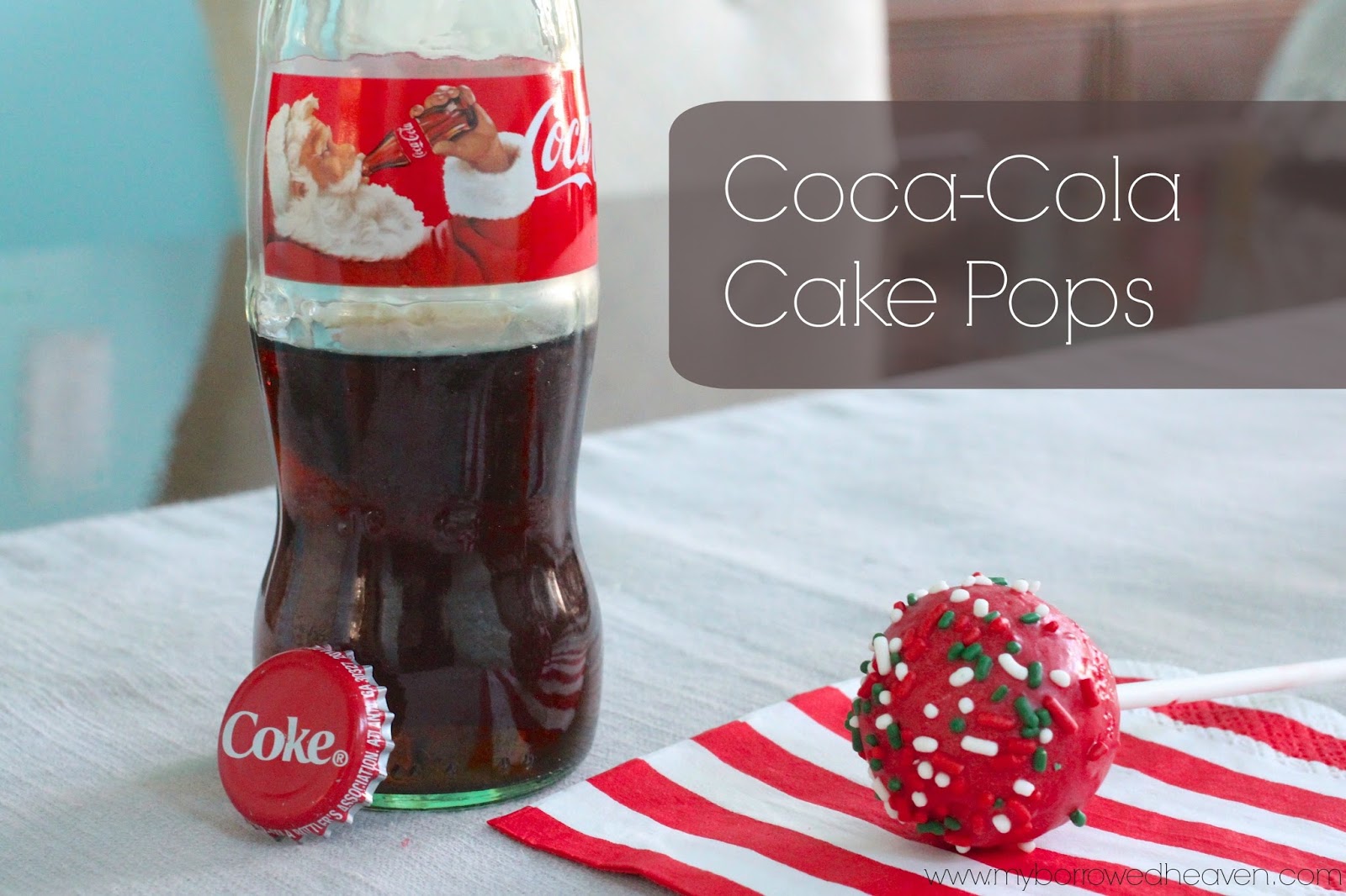 borrowed heaven Holiday Sips & Snacks CocaCola Cake Pops