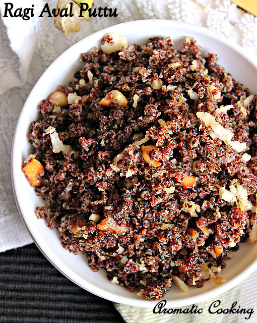 Aromatic Cooking Ragi Aval Puttu, Finger Millet Flakes Puttu ( Sweet