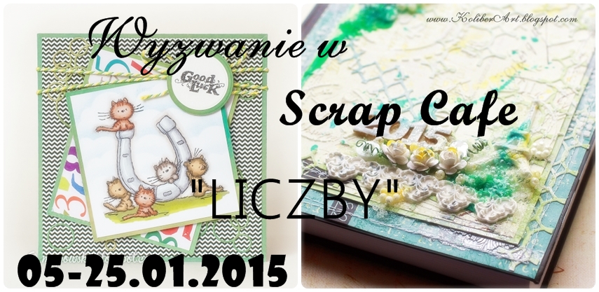 http://scrapcafepl.blogspot.com/2015/01/759-wyzwanie-styczniowe.html