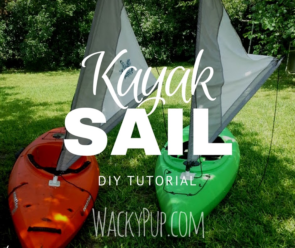 Wacky Pup How To Sew Your Own Kayak Sail for Any Kayak! DIY Tutorial