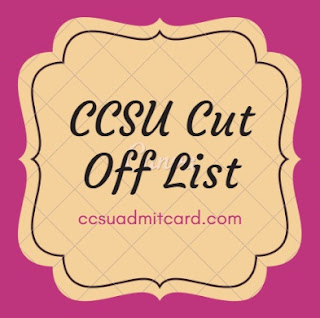 CCSU Cut Off List 2018 CCSU Cut Off List