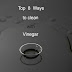 Top 8 Ways to Clean with Vinegar