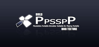 Download Emulator PPSSPP Build Mod Texture For Android & PC