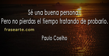 Ser una buena persona - Paulo Coelho