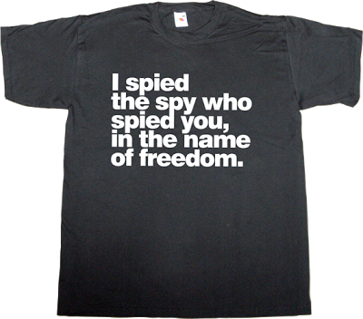 edward Snowden freedom useless Politics useless lawyers useless military t-shirt ephemeral-t-shirts