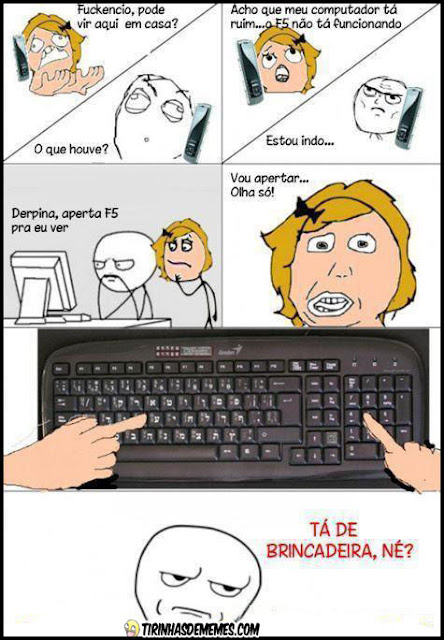 Tecla F5 tirinhas de memes derpina fuckencio tá de brincadeira né