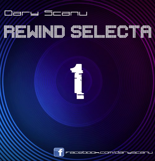 Dary Scanu - Rewind Selecta 1