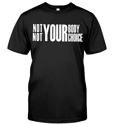 Not your body not your choice T Shirts Hoodie