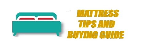 Mattress Tips and Buying Guide