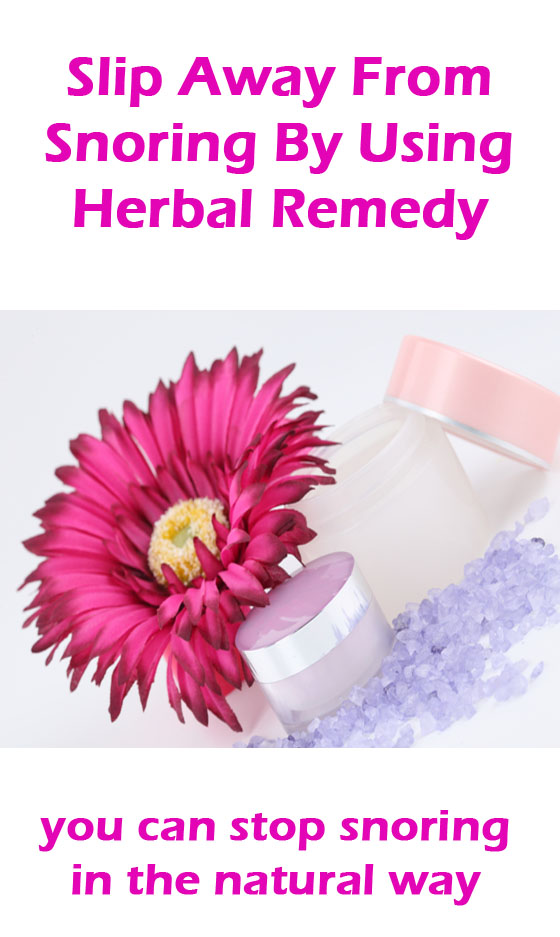 Slip Away From Snoring By Using Herbal Remedy