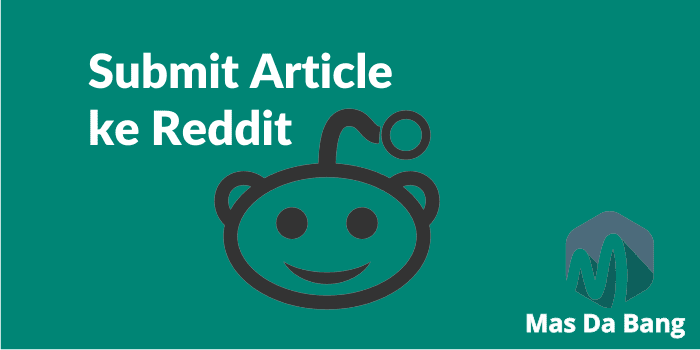 Membuat Akun di Reddit dan Submit Article