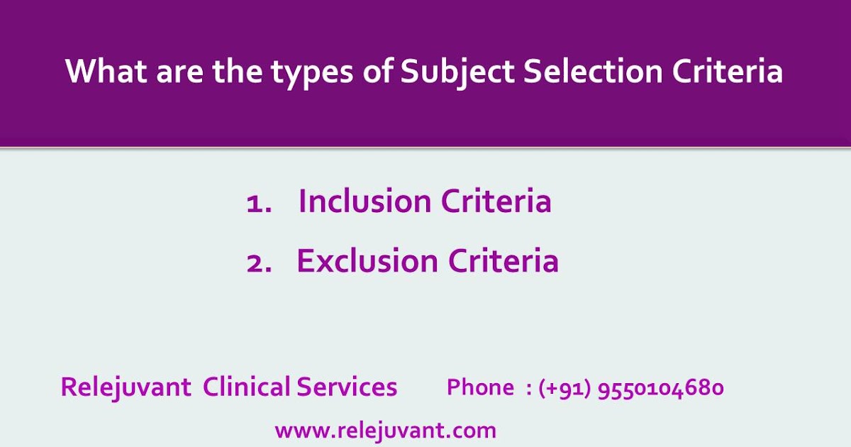 Types of Subject Selection criteria Relejuvant Clinical Services