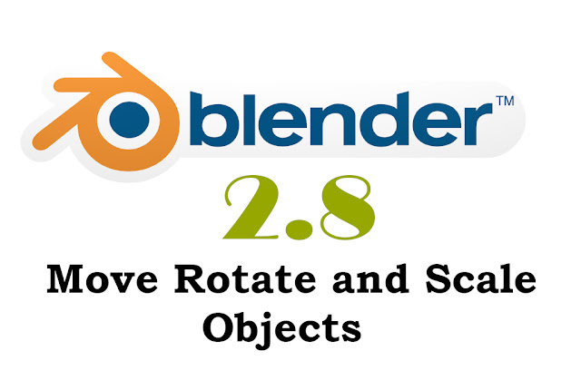 Blender 2.8 move rotate scale move rotate scale objects in blender 2.8