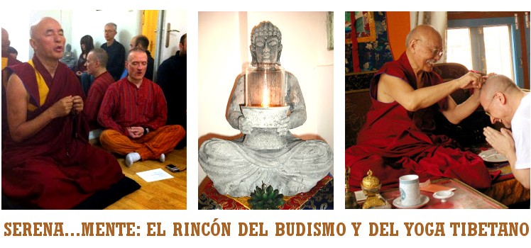 SERENA...MENTE: EL RINCÓN DEL BUDISMO Y DEL YOGA TIBETANO