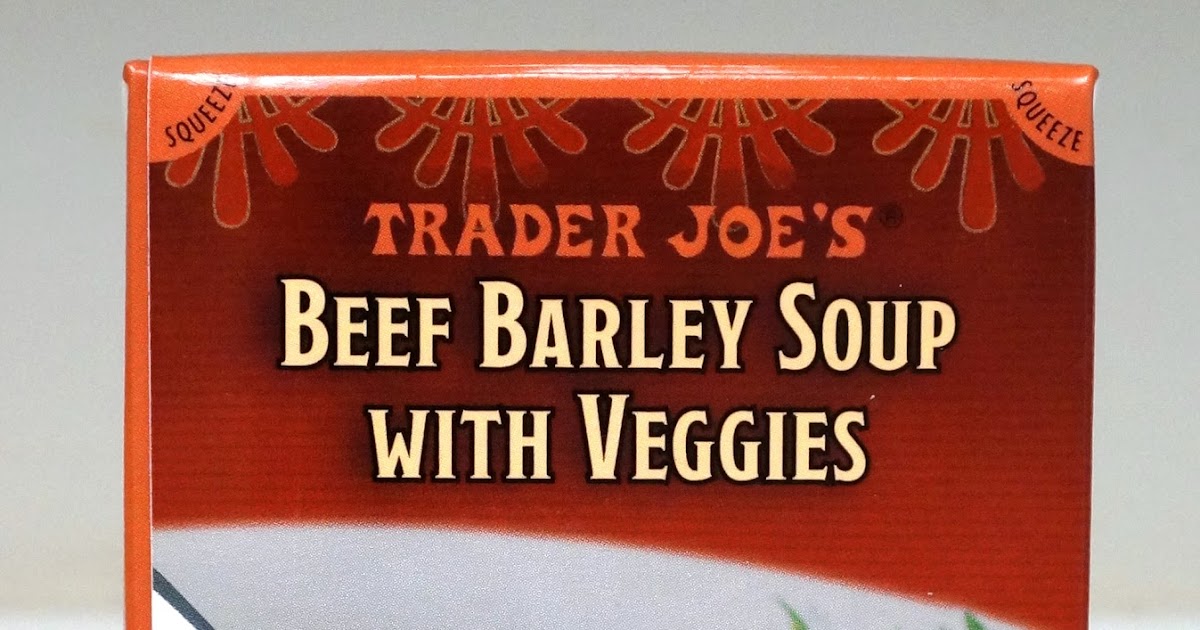 Exploring Trader Joe's Trader Joe's Beef Barley Soup With Veggies