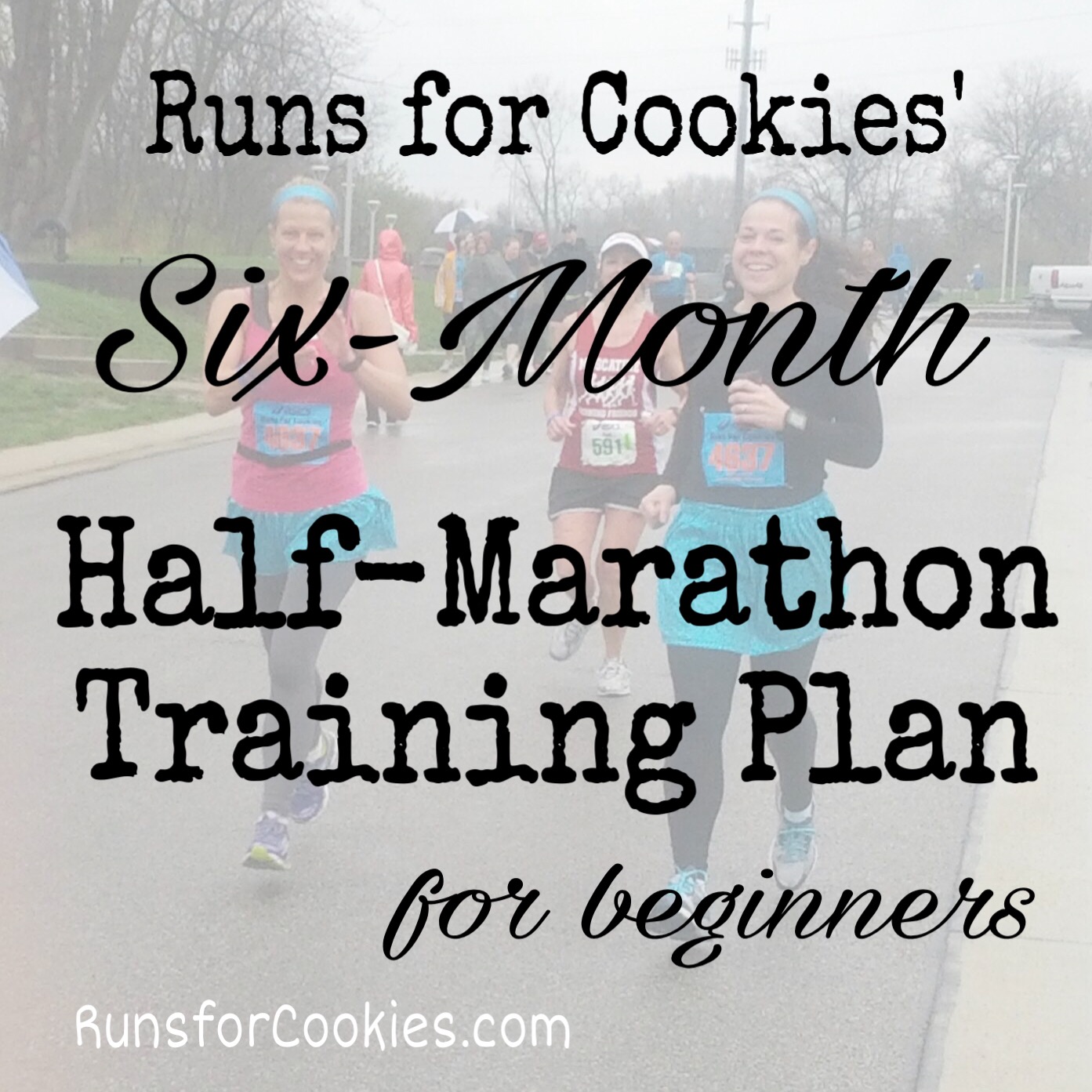 Runs for Cookies SixMonth HalfMarathon Training Plan for Beginners