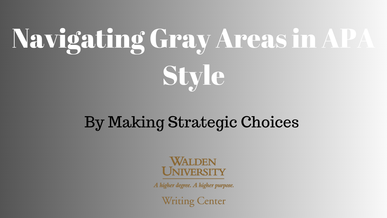 Navigating Gray Areas in APA Style By Making Strategic Choices