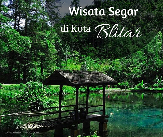 Emak Riweuh Wisata Segar Di Kota Blitar Emak Riweuh Wisata Segar Di Kota Blitar