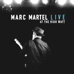 "LIVE AT THE HIGH WATT" NUEVO ÁLBUM DE MARC MARTEL 17/06