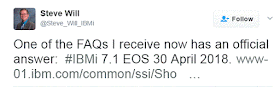 Tweet from Steve Will: One of the FAQs I receive now has an official answer: IBMi 7.1 EOS 30 April 2018