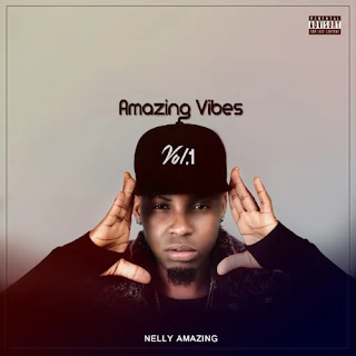 Nelly Amazing - Amazing Vibes Vol.1 (EP)