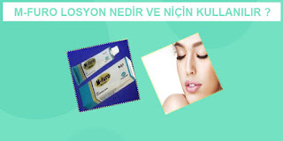 M-FURO losyon nedir niçin kullanılır M-FURO losyon nedir neden kullanılır