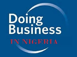 NIGERIA'S FG COMMITMENT TO EASE OF DOING BUSINESS IN NIGERIA NIGERIA'S FG COMMITMENT TO EASE OF DOING BUSINESS IN NIGERIA
