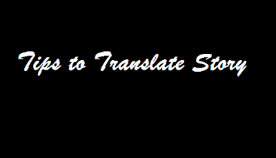 Tips to Translate Story with Better Quality