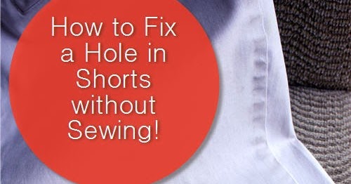 Condo Blues: How to Fix a Hole in Shorts without Sewing!