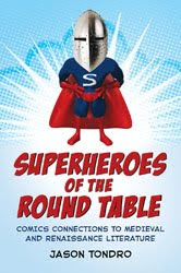 "Superheroes of the Round Table: Comics Connections to Medieval and Renaissance Literature"