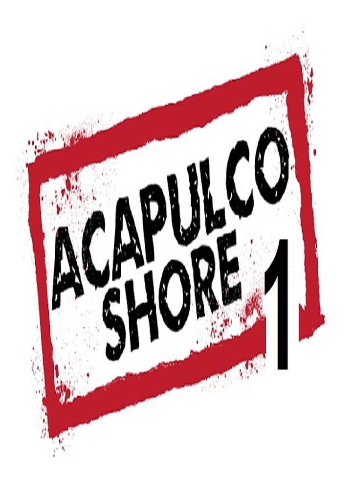 ACAPULCO SHORE TEMPORADA 1 SHORE TV ACAPULCO SHORE TEMPORADA 1 SHORE TV
