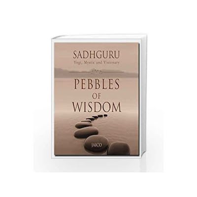 Pebbles of Wisdom by Sadhguru 