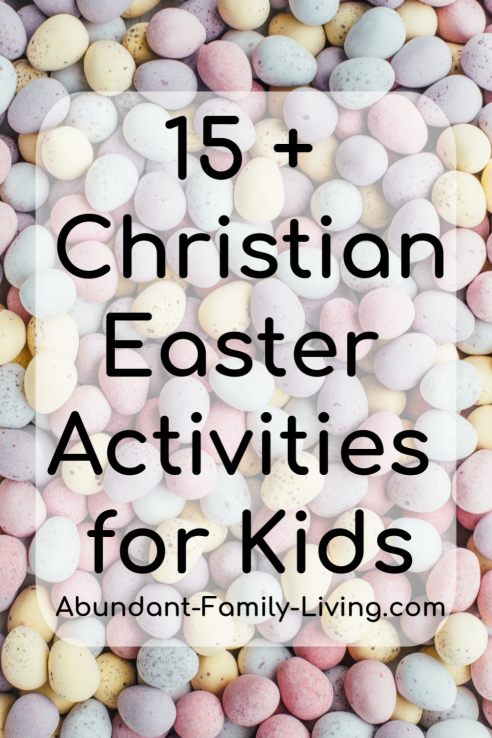 Abundant Family Living 15 Christian Easter Activities for Kids