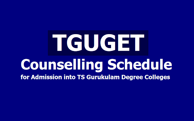 TGUGET Counselling Schedule 2019 for Admission into TS Gurukulam Degree Colleges TGUGET Counselling Schedule 2019 for Admission into TS Gurukulam Degree Colleges