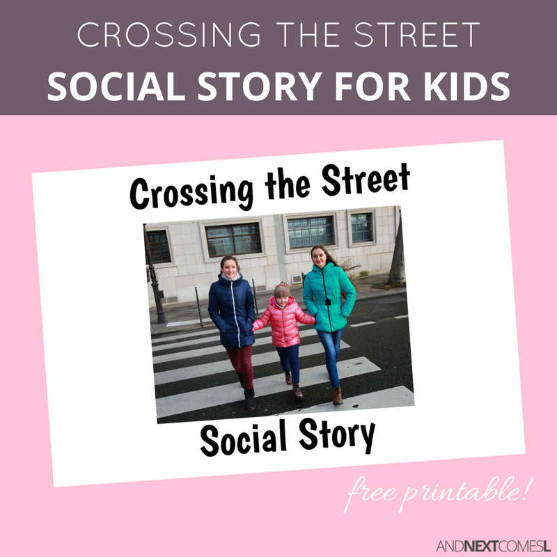 Free Printable Social Story About Crossing The Street And Next Comes L Free Printable Social Story About Crossing The Street And Next Comes L