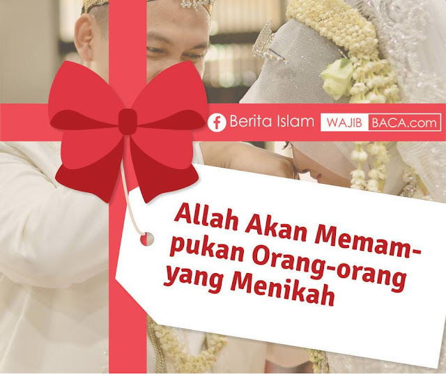 Jika Allah Saja Sudah Berjanji, Lantas Mengapa Kamu Masih Ragu Menikah? Jika Allah Saja Sudah Berjanji, Lantas Mengapa Kamu Masih Ragu Menikah?