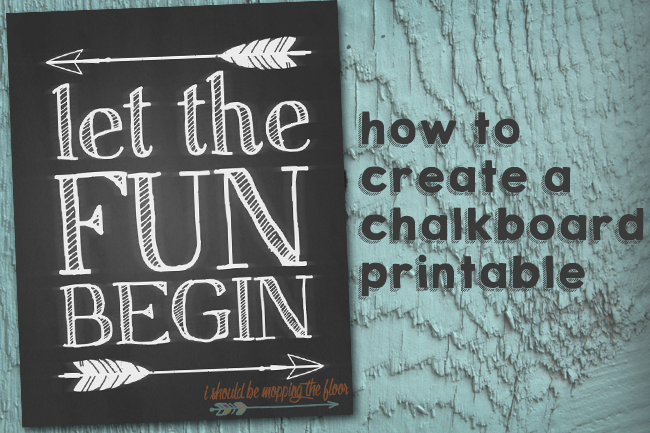 Step-by-step tutorial on how to create a simple chalkboard printable.