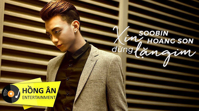 Cảm âm ca khúc Xin đừng lặng im - Soobin Hoàng Sơn Cảm âm ca khúc Xin đừng lặng im - Soobin Hoàng Sơn