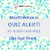 Monthly Quiz Alert Contest Win Cash Prize Rs 10000