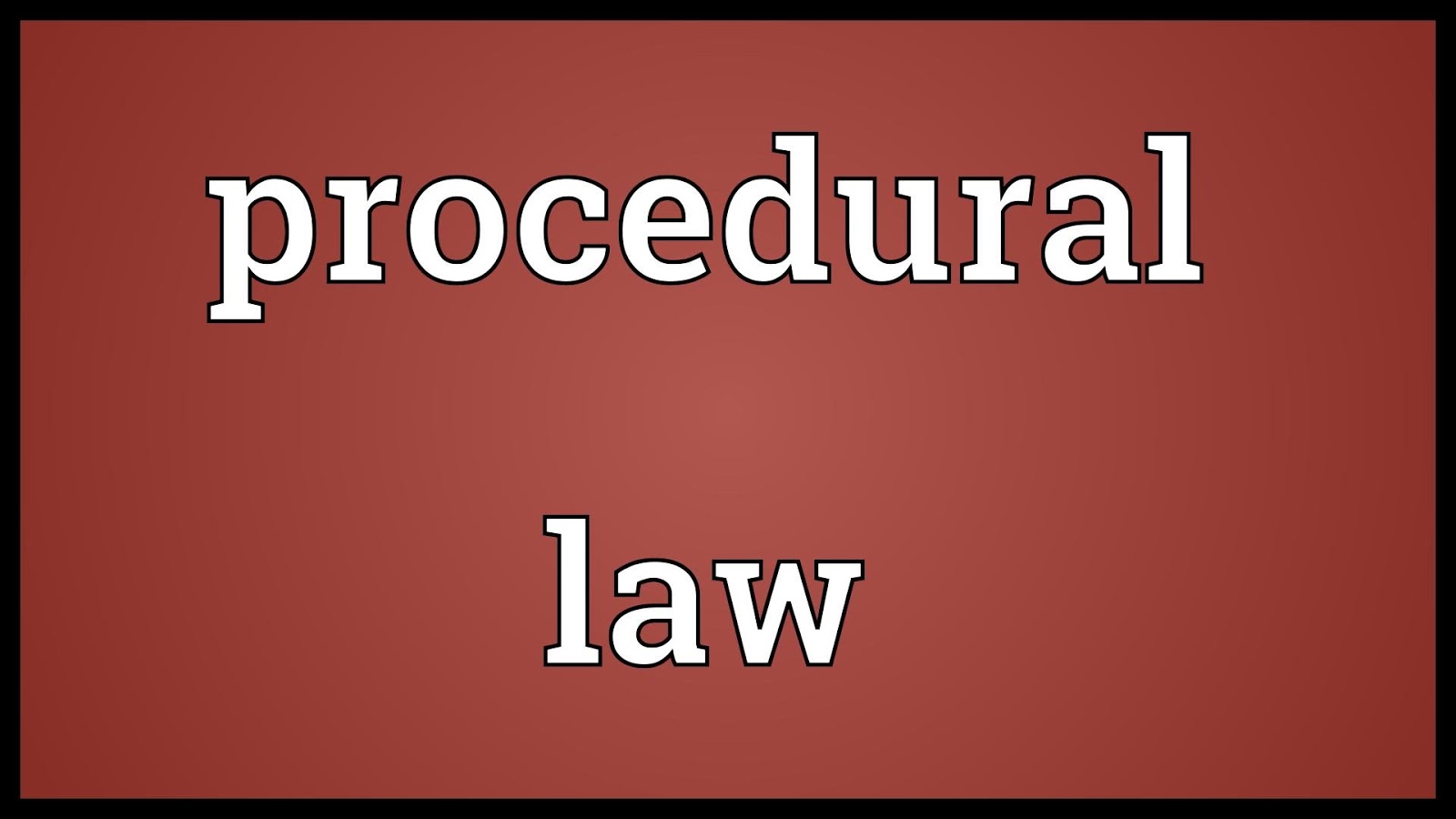 Procedural law Procedural law