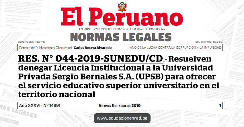 RES. N° 044-2019-SUNEDU/CD - Resuelven denegar Licencia Institucional a la Universidad Privada Sergio Bernales S.A. (UPSB) para ofrecer el servicio educativo superior universitario en el territorio nacional - www.sunedu.gob.pe RES. N° 044-2019-SUNEDU/CD - Resuelven denegar Licencia Institucional a la Universidad Privada Sergio Bernales S.A. (UPSB) para ofrecer el servicio educativo superior universitario en el territorio nacional - www.sunedu.gob.pe
