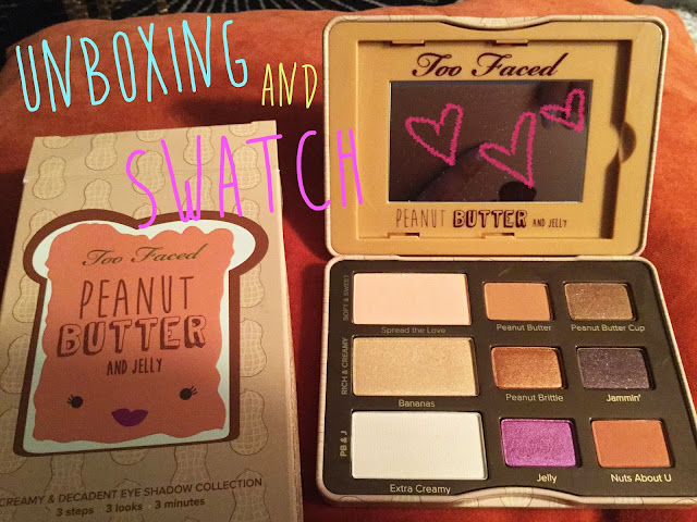 Too Faced Peanut Butter Jelly Unboxing
