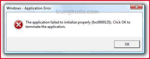 Cách khắc phục LỖI "The application failed to initialize properly (0xc0000135). Click on OK to terminate the application" Cách khắc phục LỖI "The application failed to initialize properly (0xc0000135). Click on OK to terminate the application"