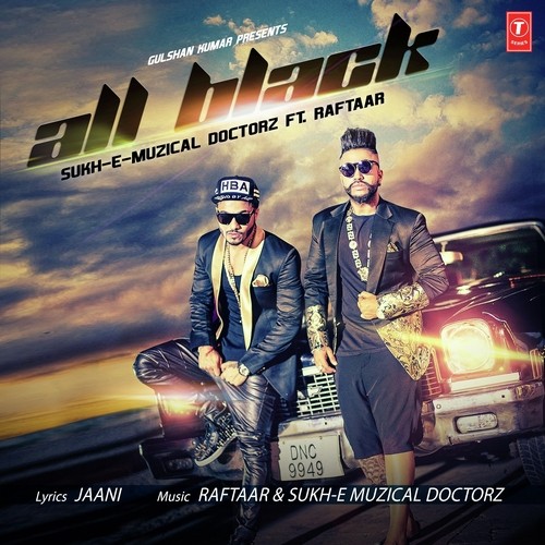 All Black - Raftaar and SukhE (2015) All Black - Raftaar and SukhE (2015)