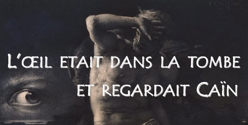 L Oeil était Dans La Tombe Et Regardait Cain L'oeil était dans la tombe et regardait Caïn