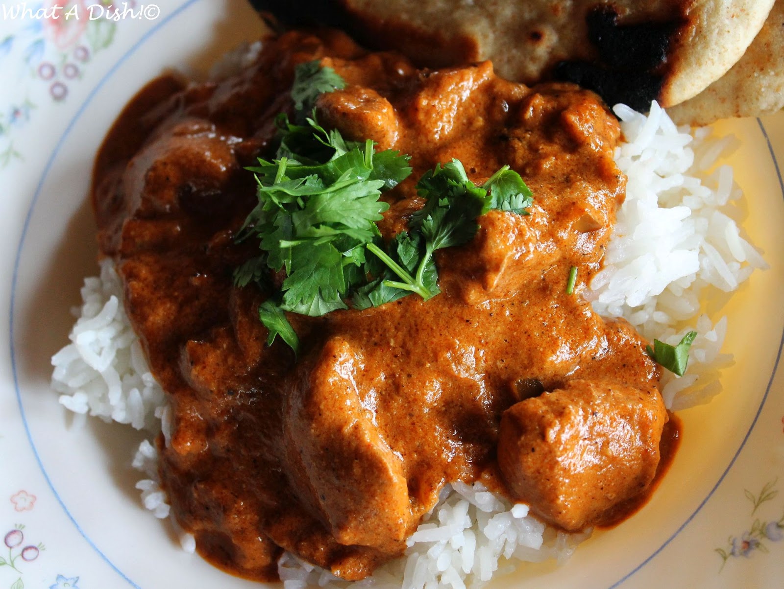 What A Dish!: Simple Indian Butter Chicken