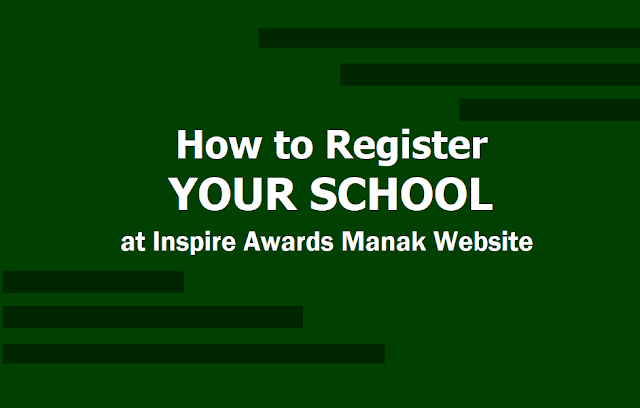 How to Register your School at E-Management of Inspire Award Scheme Website How to Register your School at E-Management of Inspire Award Scheme Website