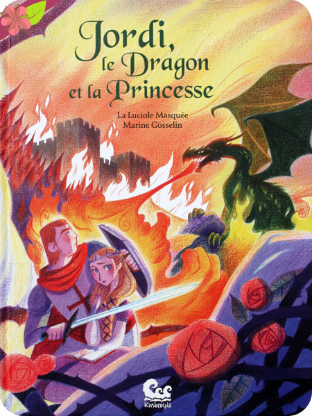 Jordi, le Dragon et la Princesse de La Luciole Masquée et Marine Gosselin - éditions Karibencyla Jordi, le Dragon et la Princesse de La Luciole Masquée et Marine Gosselin - éditions Karibencyla