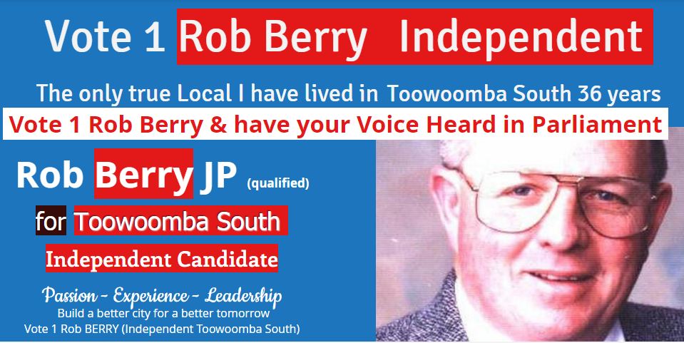 Vote 1 Rob Berry for Toowoomba South
