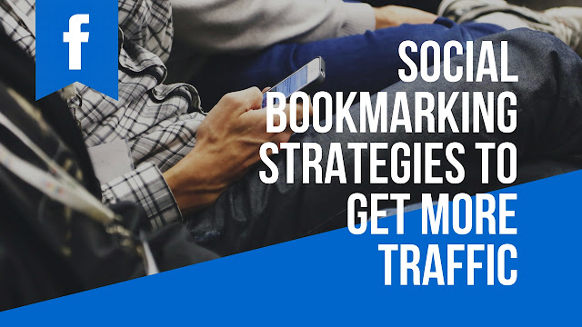 Social Bookmarking Social Bookmarking Strategies to Get More Traffic